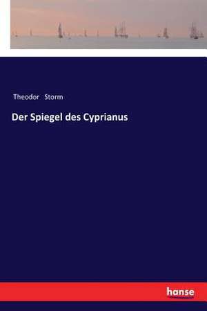 Der Spiegel des Cyprianus de Theodor Storm