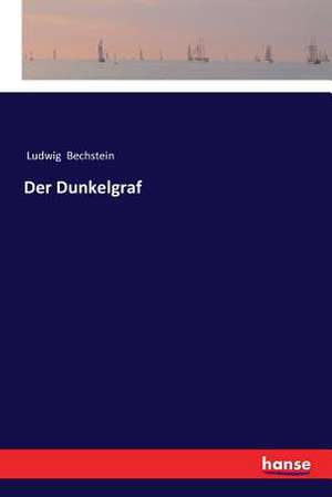 Der Dunkelgraf de Ludwig Bechstein