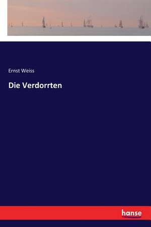 Die Verdorrten de Ernst Weiss