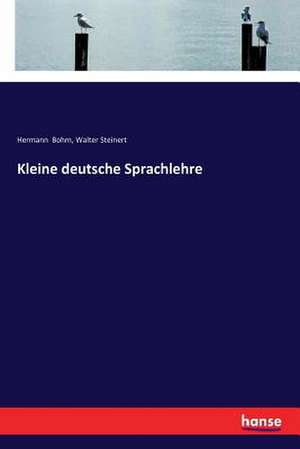 Kleine deutsche Sprachlehre de Hermann Bohm