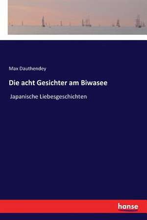 Die acht Gesichter am Biwasee de Max Dauthendey