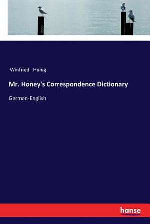 Mr. Honey's Correspondence Dictionary de Winfried Honig