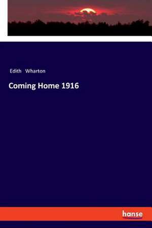 Coming Home 1916 de Edith Wharton