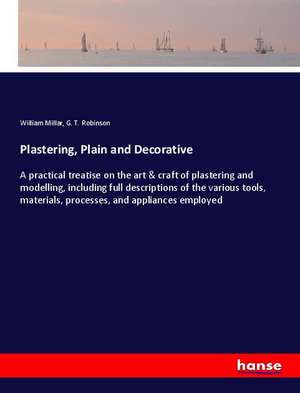 Plastering, Plain and Decorative de William Millar