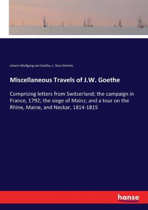 Miscellaneous Travels of J.W. Goethe de Johann Wolfgang von Goethe