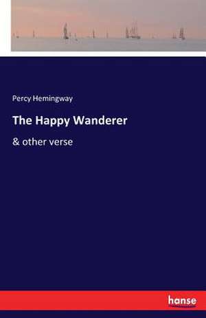 The Happy Wanderer de Percy Hemingway