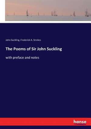 The Poems of Sir John Suckling de John Suckling