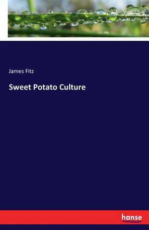 Sweet Potato Culture de James Fitz