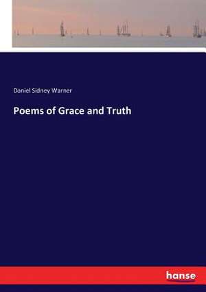 Poems of Grace and Truth de Daniel Sidney Warner