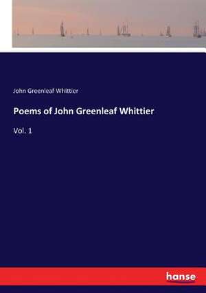 Poems of John Greenleaf Whittier de John Greenleaf Whittier