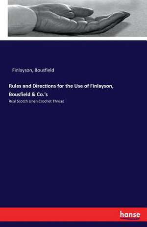 Rules and Directions for the Use of Finlayson, Bousfield & Co.'s de Bousfield Finlayson