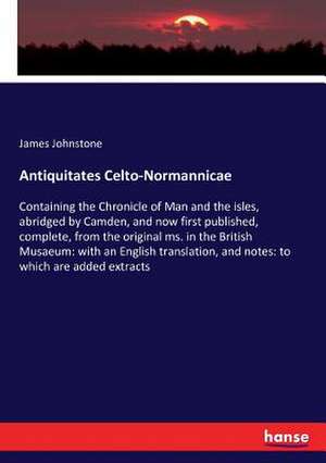 Antiquitates Celto-Normannicae de James Johnstone