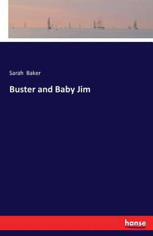 Buster and Baby Jim de Sarah Baker