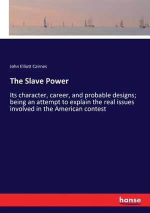 The Slave Power de John Elliott Cairnes