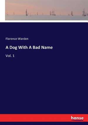 A Dog With A Bad Name de Florence Warden