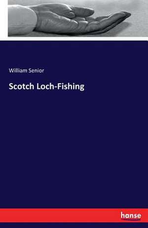 Scotch Loch-Fishing de William Senior