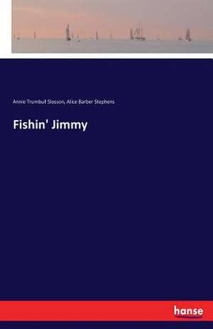 Fishin' Jimmy de Annie Trumbull Slosson