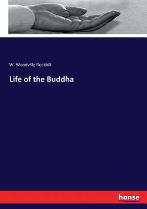 Life of the Buddha de W. Woodville Rockhill