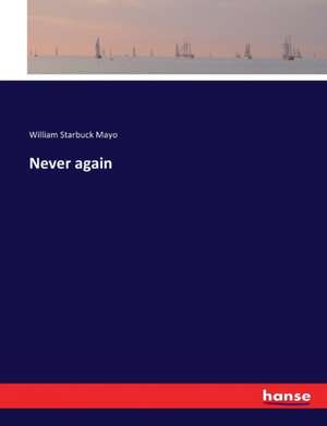 Never again de William Starbuck Mayo