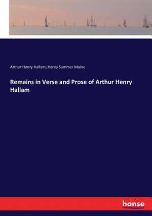 Remains in Verse and Prose of Arthur Henry Hallam de Arthur Henry Hallam