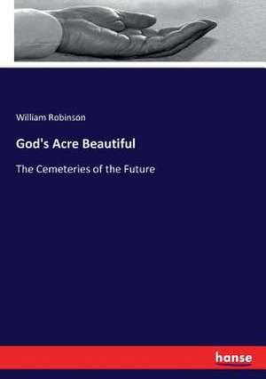 God's Acre Beautiful de William Robinson