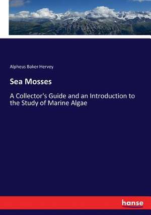 Sea Mosses de Alpheus Baker Hervey