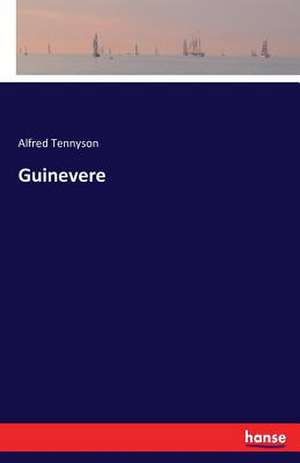 Guinevere de Alfred Tennyson