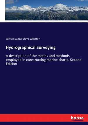 Hydrographical Surveying de William James Lloyd Wharton