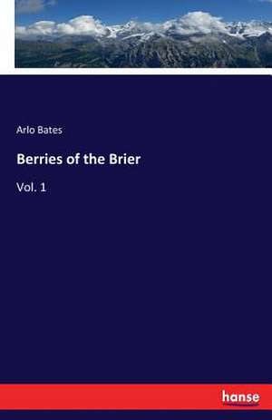 Berries of the Brier de Arlo Bates