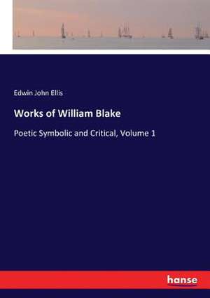 Works of William Blake de Edwin John Ellis