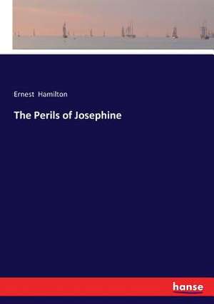 The Perils of Josephine de Ernest Hamilton