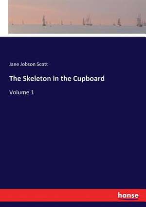 The Skeleton in the Cupboard de Jane Jobson Scott