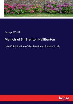 Memoir of Sir Brenton Halliburton de George W. Hill