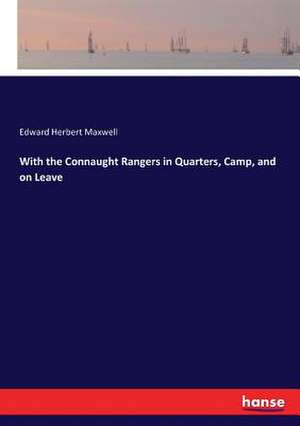 With the Connaught Rangers in Quarters, Camp, and on Leave de Edward Herbert Maxwell