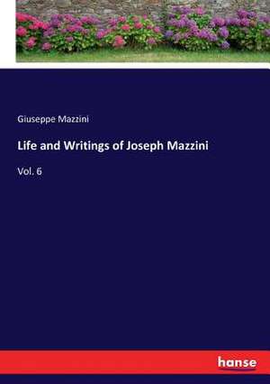 Life and Writings of Joseph Mazzini de Giuseppe Mazzini