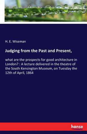 Judging from the Past and Present, de H. E. Wiseman