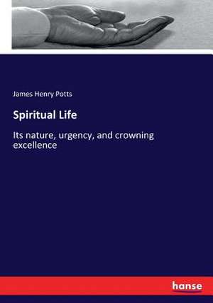 Spiritual Life de James Henry Potts