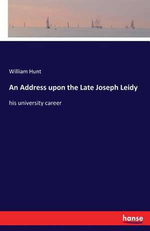 An Address upon the Late Joseph Leidy de William Hunt