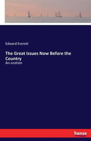 The Great Issues Now Before the Country de Edward Everett