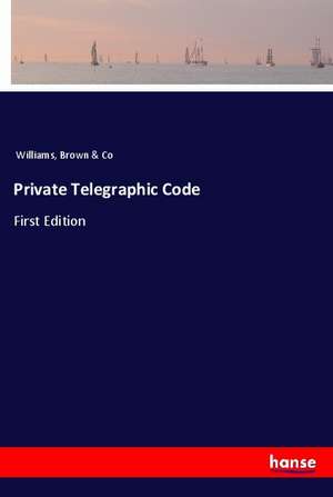 Private Telegraphic Code de Brown & Co Williams