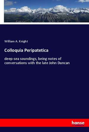 Colloquia Peripatetica de William A. Knight