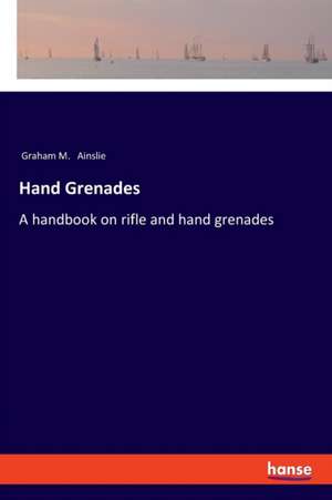 Hand Grenades de Graham M. Ainslie
