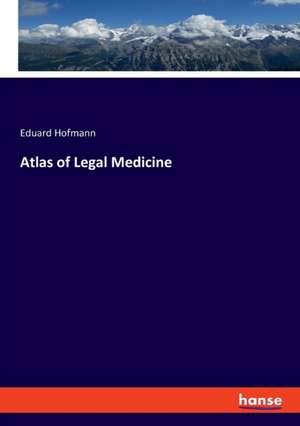 Atlas of Legal Medicine de Eduard Hofmann