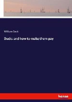 Ducks and how to make them pay de William Cook