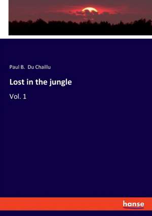 Lost in the jungle de Paul B. Du Chaillu