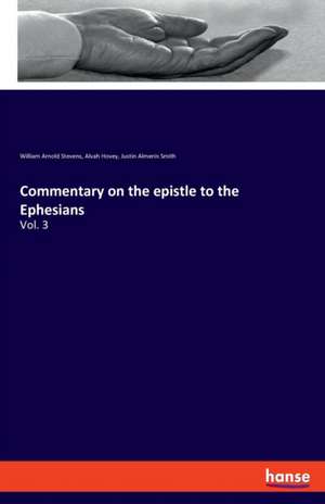 Commentary on the epistle to the Ephesians de William Arnold Stevens