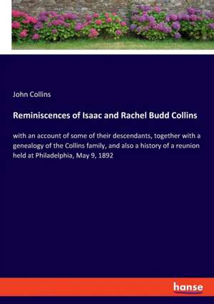 Reminiscences of Isaac and Rachel Budd Collins de John Collins