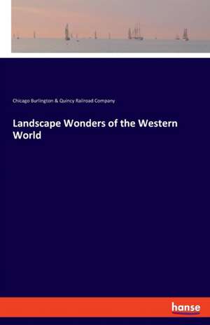 Landscape Wonders of the Western World de Chicago Burlington & Quincy Railrd. Com.