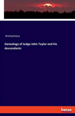 Genealogy of Judge John Taylor and his descendants de Anonymous