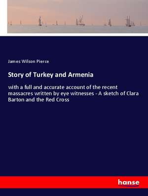 Story of Turkey and Armenia de James Wilson Pierce